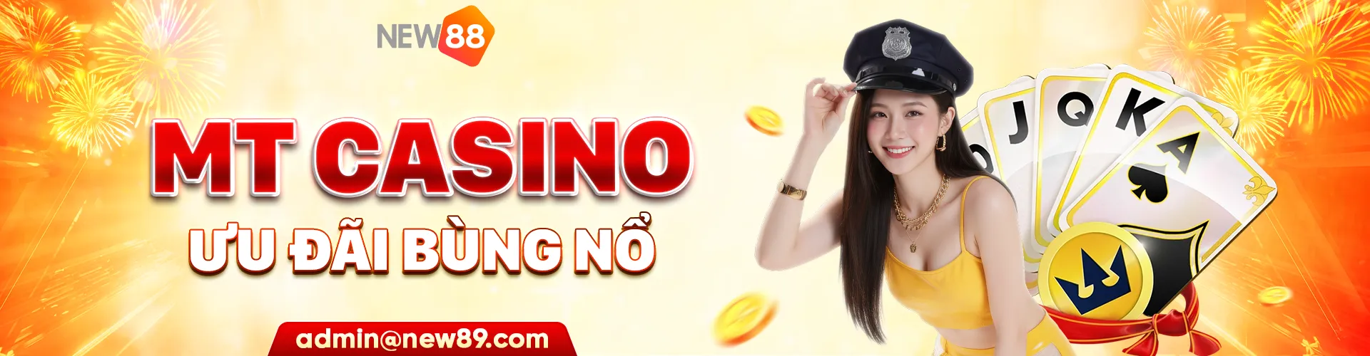 MT casino new88 bùng nổ ưu đãi